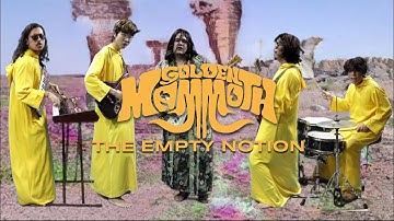 Golden Mammoth - The Empty Notion (Official Video)
