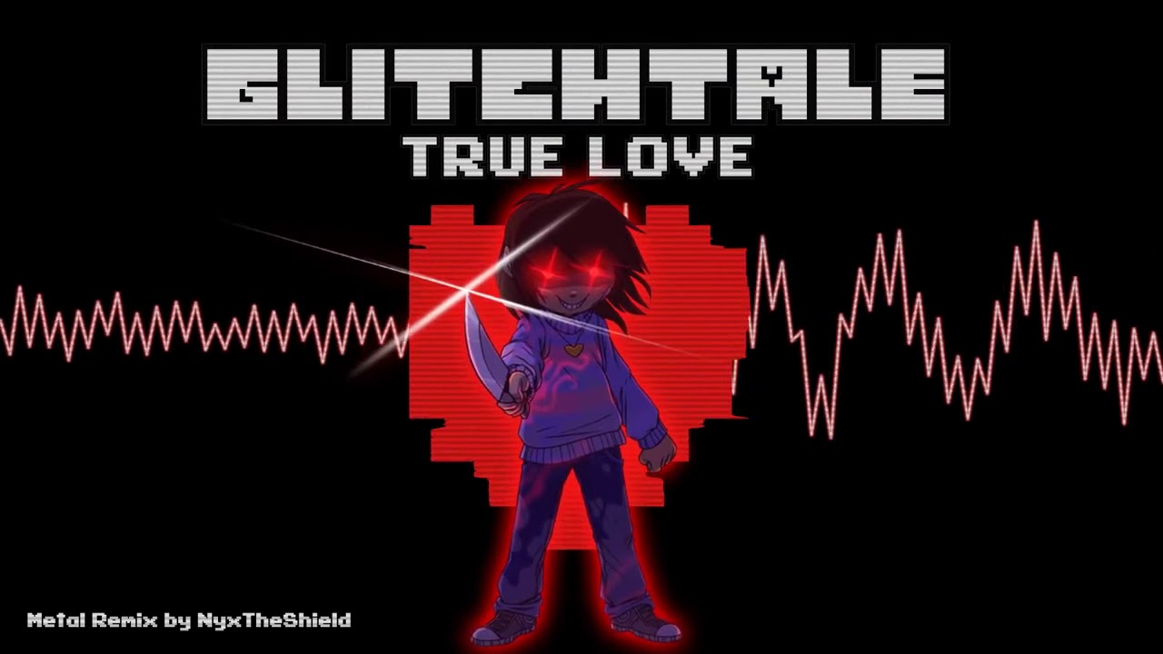 Glitchtale OST - TRUE LOVE [Genocide Frisk's Theme][Metal Remix]