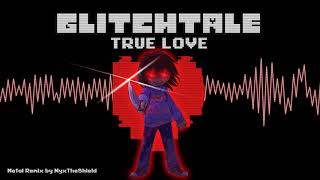 Glitchtale OST - TRUE LOVE [Genocide Frisk's Theme][Metal Remix] Resimi