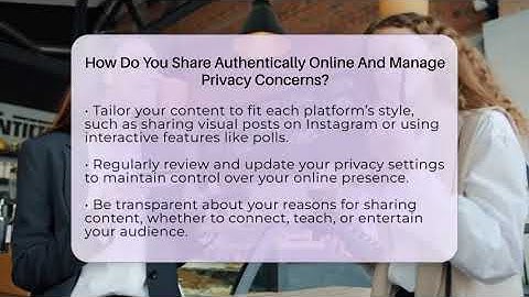 How Do You Share Authentically Online And Manage Privacy Concerns? - Everyday-Networking