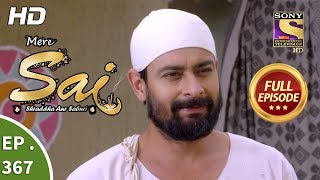 Mere Sai - Ep 367 - Full Episode - 19th February, 2019