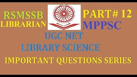 Imp Questions Series 12 I UGC NET LIBRARY SCIENCE I RSMSSB LIBRARIAN I MPPSC LIBRARIAN