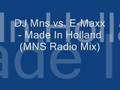 DJ Mns vs. E-Maxx - Made In Holland (MNS Radio Mix)
