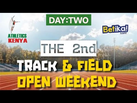 DAY TWO 2nd AK BETIKA TRACK AND FIELD OPEN WEEKEND MEET THIKA 2026 