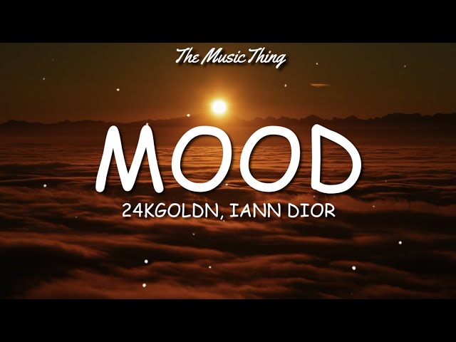 24kGoldn - Mood ft. Iann Dior (Lyrics) | Why you always in a mood? class=