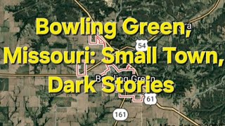Bowling Green, Missouri: Small Town, Dark Stories 