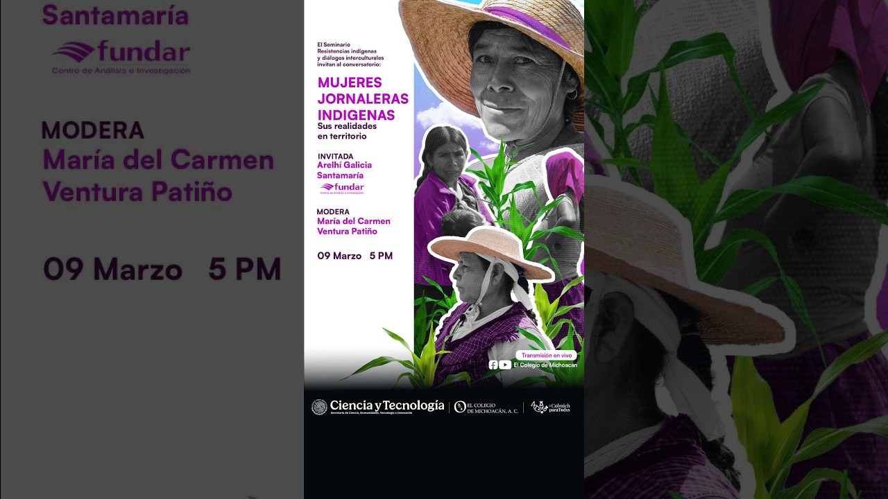 Conversatorio: Mujeres Jornaleras Indigenas - Sus Realidades en Territorio