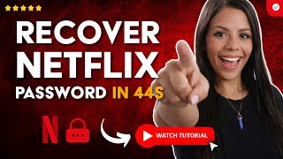How to RECOVER the NETFLIX PASSWORD if You FORGOT It in 44S