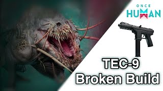 new tec-9 build is soo broken.. [Once Human]
