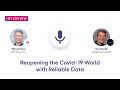 Reopening the Covid-19 World with Reliable Data