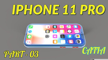 HOW TO DESIGN A IPHONE 11 Pro  IN CATIA | PART -03 |  IPHONE IN CATIA  |  CATIA TUTORIALS