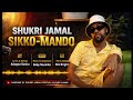 Shukri Jamal Sikko Mandoo Official Audio 2026 