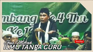 Gus Miftah - Ilmu tanpa guru