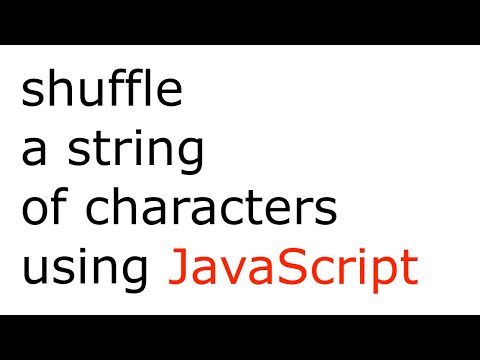 JavaScript function that shuffles a string of characters | Math.floor(Math.random() * string.length)