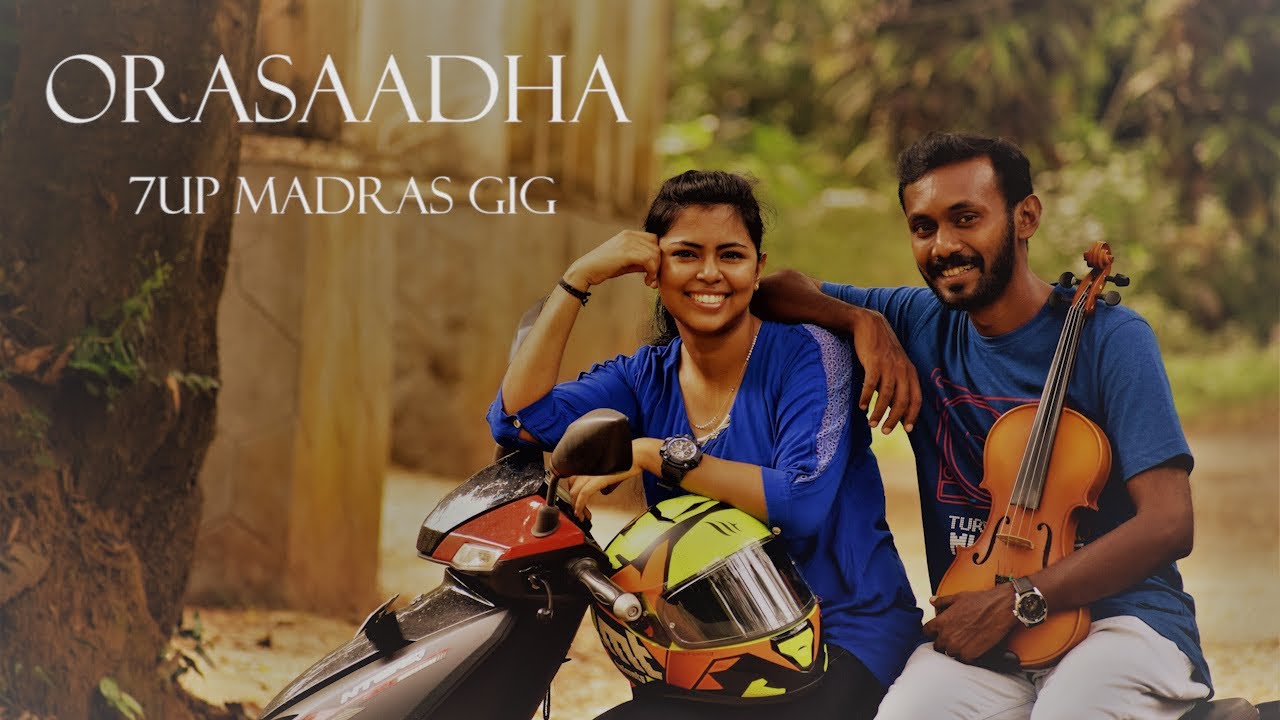 7UP Madras Gig   Orasaadha  Violin Cover  feat Ranjitha Ramachandran