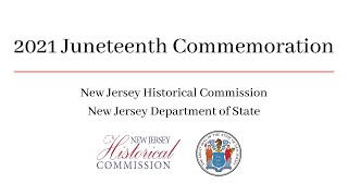 2021 NJ Historical Commission Juneteenth Commemoration - Full Recording