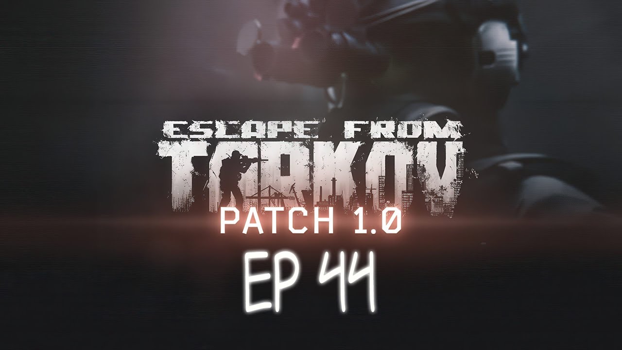 Let's Play | PvE | EFT 1.0 First Kappa Ep 44