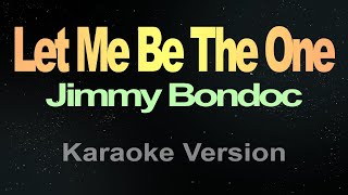 Jimmy Bondoc - Let Me Be The One (Karaoke version)