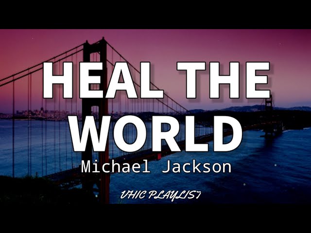 Heal The World - Michael Jackson (Lyrics)🎶 class=