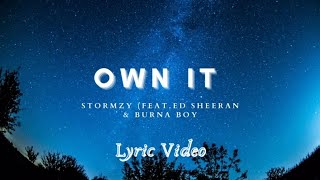 Own It | Stormzy .ft Ed Sheeran & Burna Boy (Lyric Video) | Good Music Vibez