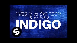 Yves V Vs Skytech & Fafaq - Indigo (Out Now)