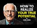 How to realize your true potential in life  the philosophy of carl jung