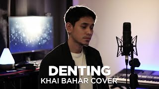 DENTING - MELLY GOESLAW (COVER BY KHAI BAHAR)