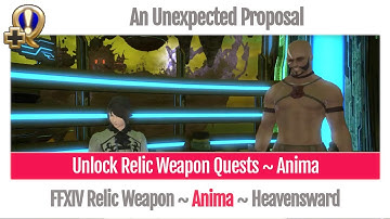 FFXIV Unlock Anima Weapon ~ An Unexpected Proposal ~ Heavensward