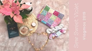 Sew Sweet Violet Vlogmas 2019 - Day One