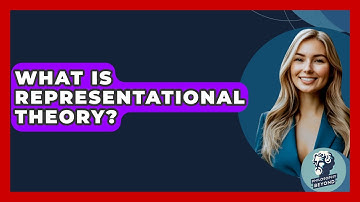 What Is Representational Theory? - Philosophy Beyond