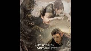 苍兰诀 OST Part 4 / Love Between Fairy and Devil OST Part 4/ Zhou Shen / Remaining Feelings (余情)