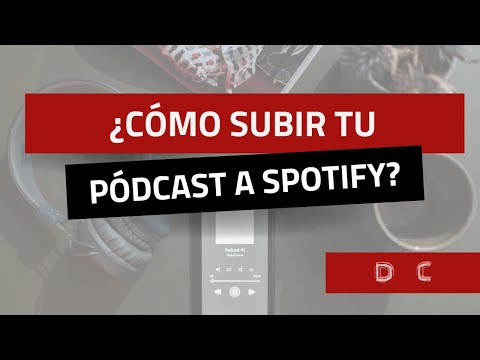 Cómo subir un pódcast a Spotify