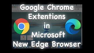 add google chrome extensions in new microsoft edge browser