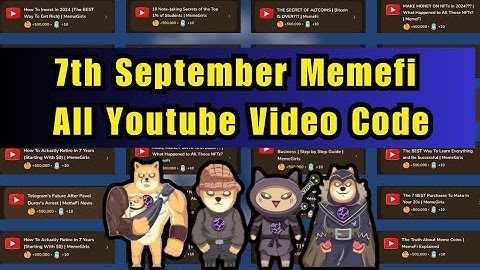 Memefi Video Code | Memefi Video Code 7th September | Memefi All Youtube Video Codes Today
