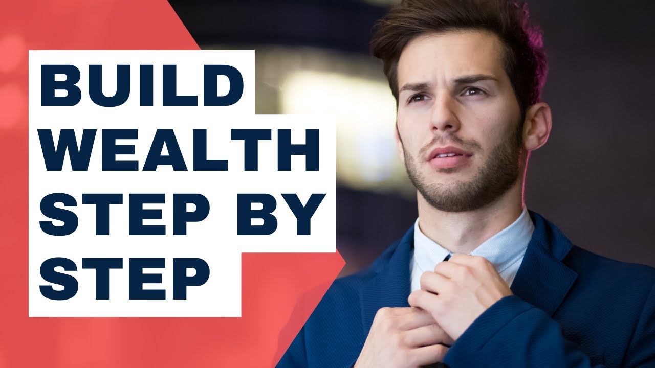 How to Build Wealth Step by Step - YouTube