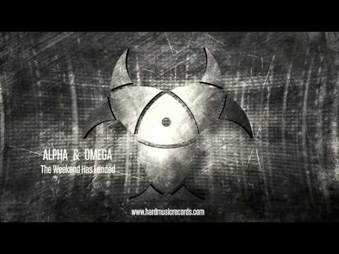 Alpha & Omega  - The Weekend Has Landed (Original Mix) - HMR006
