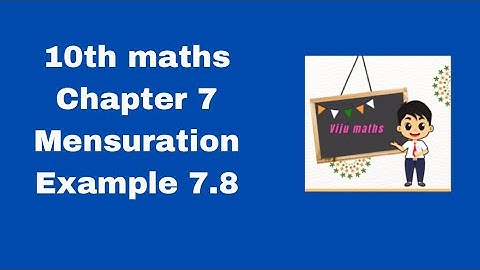 10th maths chapter 7 Mensuration example 7.8