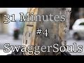 31 MINUTES OF SWAGGERSOULS (and friends) #4