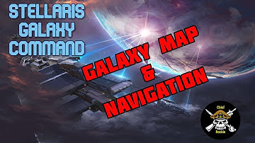 Stellaris Galaxy Command; Galaxy Map & Navigation
