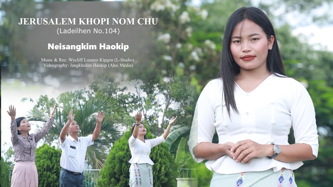 Jerusalem khopi nom chu - La deilhen No.104 || Neisangkim Haokip