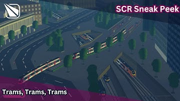 SCR Sneak Peek | Trams, Trams, Trams