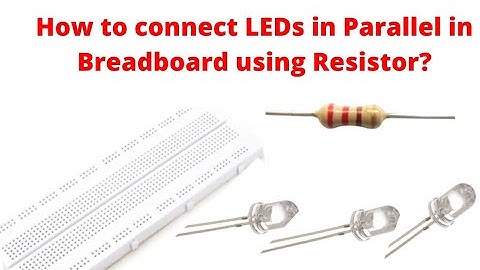 How to connect LEDs in parallel using resistor in breadboard
