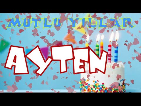 İyi ki doğdun Mutlu yıllar AYTEN | Happy birthday to you | İsme özel doğum günü şarkınız