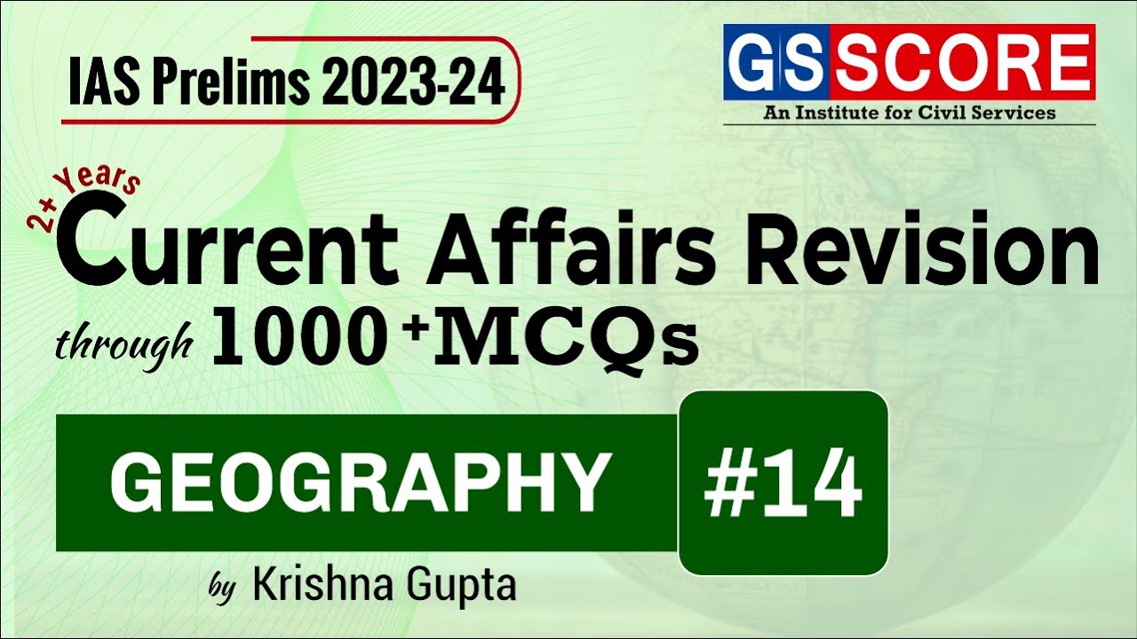 Geography Current Affairs Revision for UPSC 2023 Geography MCQ for