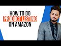 How to do Product Listing on AMAZON | Amazon product listing tutorial