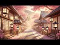 Lofi For That Perfect Spring Day Cherry Blossoms Ambience 35 Min Of Lofi Music 