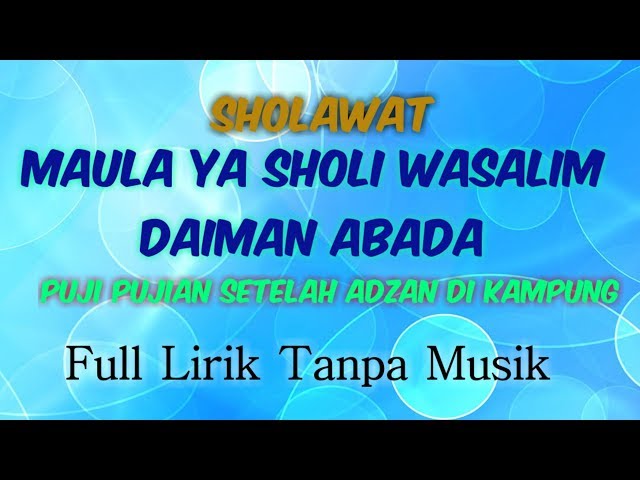 Sholawat Maula Ya Sholli Wasallim Daiman Abada(full lirik Tanpa musik) class=