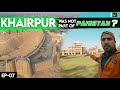 The unconquered fort of khairpur state  faiz mahal  kot diji fort ep07  south pakistan tour