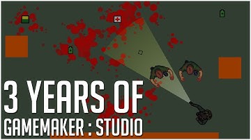 3 Years of Learning Game Development in GM:S (GameMaker: Studio)
