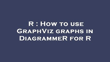 R : How to use GraphViz graphs in DiagrammeR for R